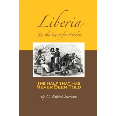Abbildung von Liberia &amp; The Quest for Freedom: Half That&#039;s Never Been Told