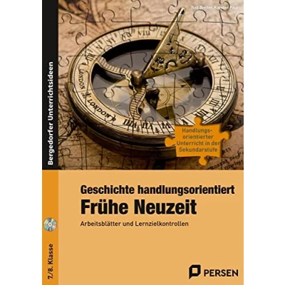 Abbildung von Geschichte handlungsorientiert: Frühe Neuzeit: Arbeitsblätter und Lernzielkontrollen (7. 8. Klasse) (Handlungsorientierter Unterricht in der SEK I)