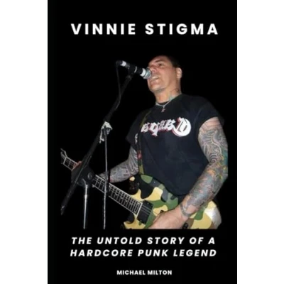 Abbildung von Vinnie Stigma: The Untold Story of a Hardcore Punk Legend