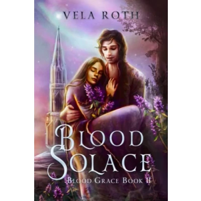 Abbildung von Blood Solace: A Fantasy Romance (Blood Grace, Band 2)