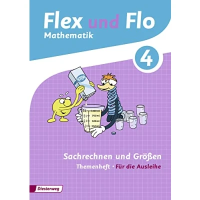 Abbildung von Flex und Flo Ausgabe 2014: Themenheft Sachrechnen Größen 4 Für die Ausleihe
