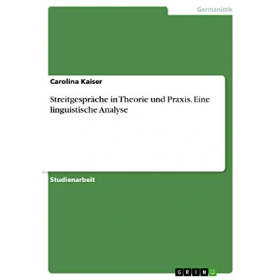 Abbildung von Streitgespräche in Theorie und Praxis. Eine linguistische Analyse