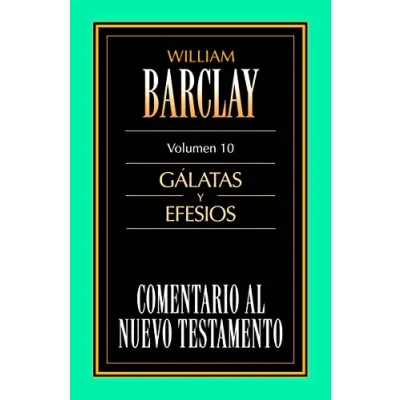 Abbildung von Comentario al Nuevo Testamento Vol. 10 Gálatas y Efesios: Galatas Efesios (Comentario N.T. Barclay, Band 10)