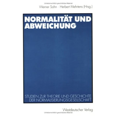 Abbildung von Normalität und Abweichung: Studien zur Theorie Geschichte der Normalisierungsgesellschaft