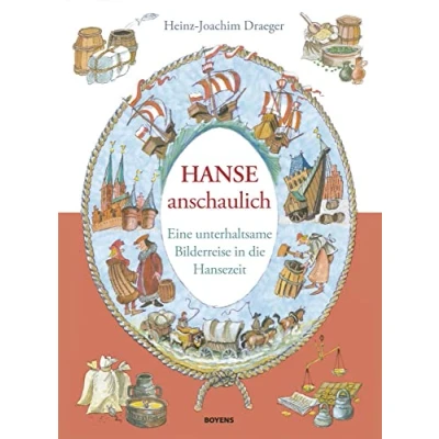 Abbildung von Hanse anschaulich: Eine unterhaltsame Bilderreise in die Hansezeit