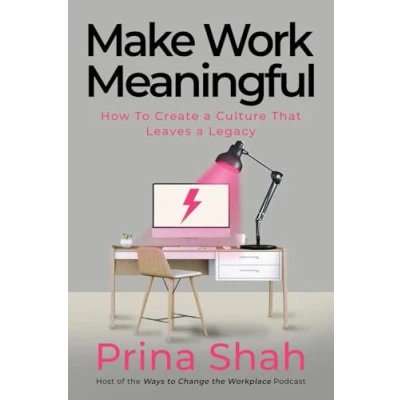 Abbildung von Make Work Meaningful: How to Create a Culture That Leaves Legacy