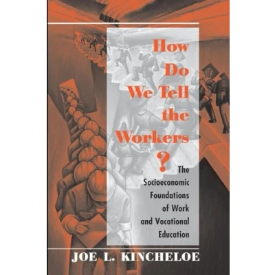 Abbildung von How Do We Tell The Workers?: Socioeconomic Foundations Of Work And Vocational Education