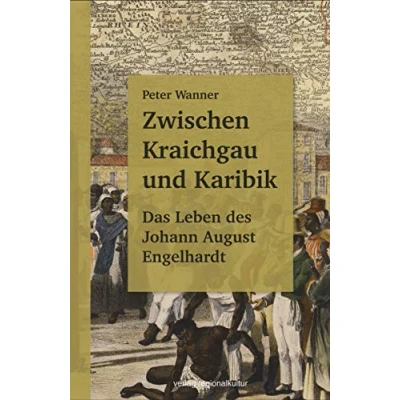 Abbildung von Zwischen Kraichgau und Karibik: Das Leben des Johann August Engelhardt