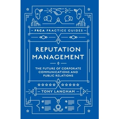 Abbildung von Reputation Management: The Future of Corporate Communications and Public Relations (PRCA Practice Guides)