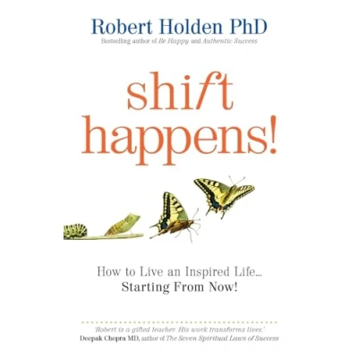 Abbildung von Shift Happens!: How to Live an Inspired Life… Starting from Now!