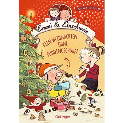 Abbildung von Emmi &amp; Einschwein 4. Kein Weihnachten ohne Puddingschuhe!: Spannendes Weihnachts Abenteuer aus der Kinderbuch Reihe um die Welt Fabelwesen ab 8 Jahren