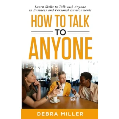 Abbildung von How to Talk Anyone: Learn Successful Skills with Anyone in Business or Personal Environments