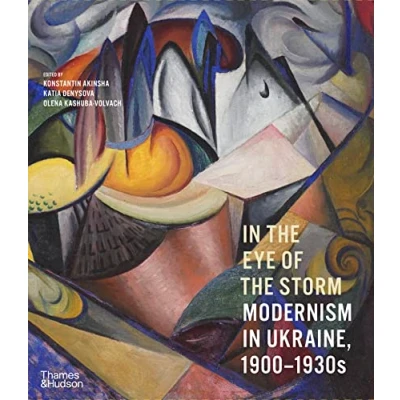 Abbildung von in the Eye of Storm: Modernism Ukraine, 1900 1930s