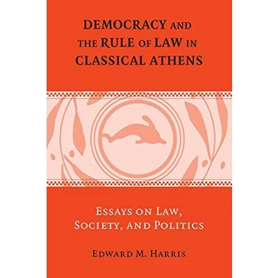 Abbildung von Democracy and the Rule of Law in Classical Athens: Essays on Law, Society, Politics