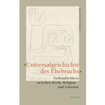 Abbildung von »Universalgeschichte des Ehebruchs«: Verbindlichkeit zwischen Recht, Religion und Literatur