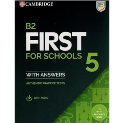 Abbildung von B2 First for Schools 5 Student`s Book with Answers Audio Resource Bank: Authentic Practice Tests (Fce Tests)