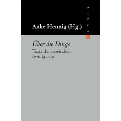 Abbildung von Über die Dinge. Texte der russischen Avantgarde. FUNDUS Bd.181