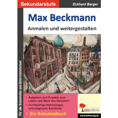 Abbildung von Max Beckmann ... anmalen und weitergestalten: Ein Schulmalbuch (Bedeutende Künstler weitergestalten)