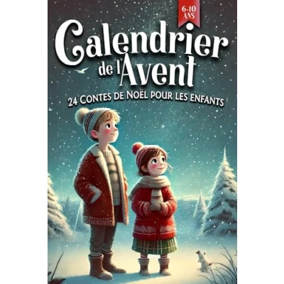Abbildung von Calendrier de l&#039;Avent 24 Contes Noël pour les enfants 6 à 10 ans: Des Histoires Inspirantes vivre en famille la magie