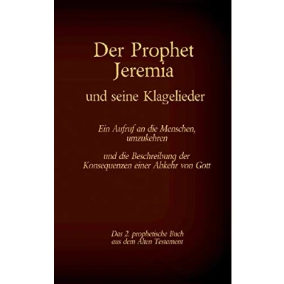 Abbildung von der Prophet Jeremia und seine Klagelieder Jeremias Threni: Das 2. prophetische Buch aus dem Alten Testament Bibel (Die Bücher als Einzelausgabe)