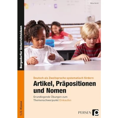 Abbildung von Artikel, Präpositionen und Nomen Einkaufen 1/2: Grundlegende Übungen zum Themenschwerpunkt (1. 2. Klasse) (Deutsch als Zweitsprache syst. fördern GS)