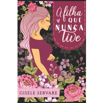 Abbildung von À filha que nunca tive: Uma quase palavra e um outro olhar