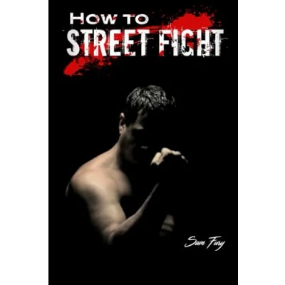 Abbildung von How To Street Fight: Fighting Techniques for Learning Self Defense