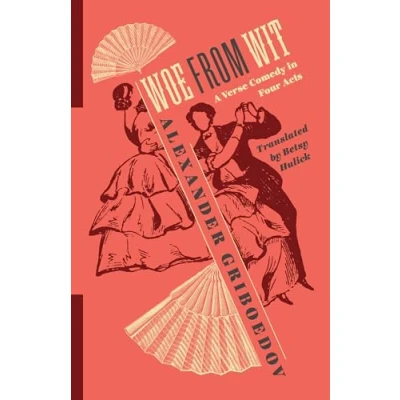 Abbildung von Woe from Wit: A Verse Comedy in Four Acts (Russian Library)