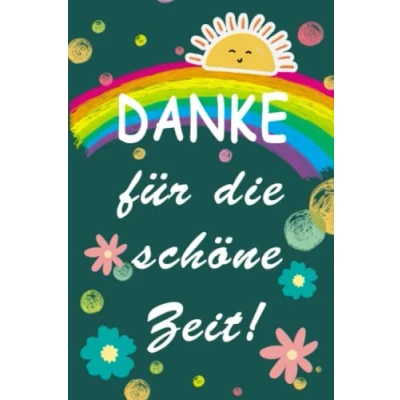 Abbildung von Danke für Die Schöne Zeit: Notizbuch Erzieherin linert als Geschenk Kindergarten Abschiedsgeschenk Babysitter, Erzieher, TagesmütterA5 ... Tagesmutter oder Kindergärtn
