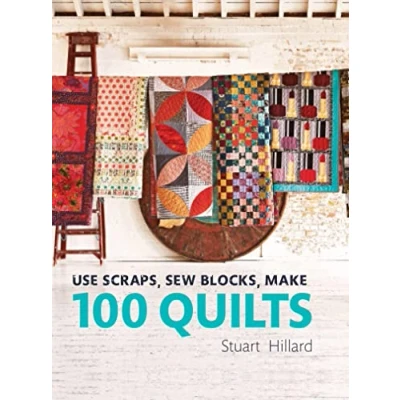 Abbildung von Use Scraps, Sew Blocks, Make 100 Quilts: stash busting scrap quilts