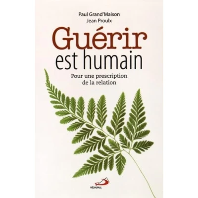 Abbildung von GUERIR EST HUMAIN: Pour une prescription de la relation