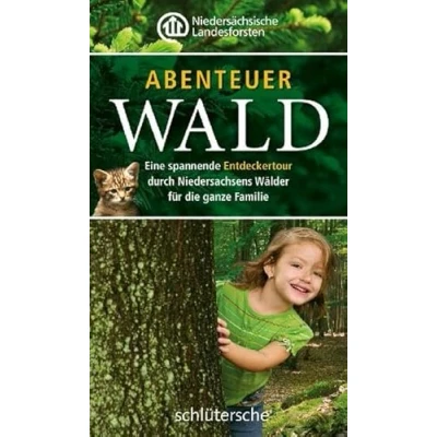 Abbildung von Abenteuer Wald: Eine spannende Entdeckertour durch Niedersachsens Wälder für die ganze Familie