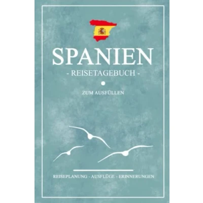 Abbildung von Spanien Reisetagebuch zum Ausfüllen: Kleines Notizbuch und Reisebuch Geschenk / Wohnmobil Camping, Motorrad Fahren, Rundreise Spanische Flagge Reise Tagebuch Camper Roadtrip Souvenir