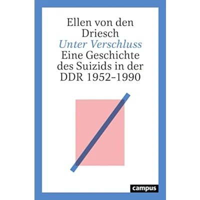 Abbildung von Unter Verschluss: Eine Geschichte des Suizids in der DDR 19521990