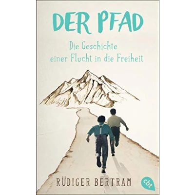 Abbildung von Der Pfad die Geschichte einer Flucht in Freiheit: Romanvorlage zum Film