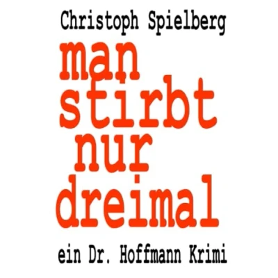 Abbildung von man stirbt nur dreimal (Dr. Hoffmann Krimis, Band 5)