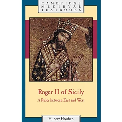 Abbildung von Roger II of Sicily: A Ruler Between East and West (Cambridge Medieval Textbooks)