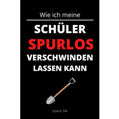 Abbildung von Wie ich meine Schüler spurlos verschwinden lassen kann: Eine kreative Geschenkidee für Lehrer Lustiges Notizheft A5 liniert