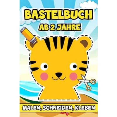 Abbildung von Bastelbuch Ab 2 Jahre: Kreative Ideen für kleine Hände mit Malen, Schneiden, Kleben die frühesten Bastler