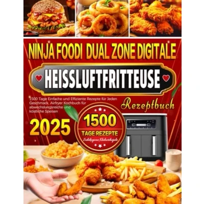 Abbildung von Ninja Foodi Dual Zone Digitale Heißluftfritteuse Rezeptbuch: 1500 Tage Einfache und Effiziente Rezepte für Jeden Geschmack, Airfryer Kochbuch abwechslungsreiche köstliche Speisen