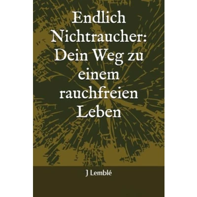 Abbildung von Endlich Nichtraucher: Dein Weg zu einem rauchfreien Leben