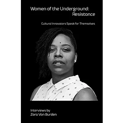 Abbildung von Women of the Underground: Resistance: Cultural Innovators Speak for Themselves