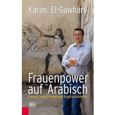 Abbildung von Frauenpower auf Arabisch: Jenseits von Klischee und Kopftuchdebatte