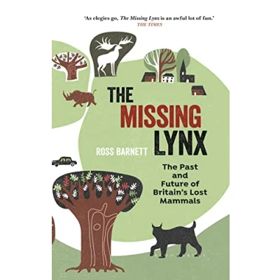 Abbildung von The Missing Lynx: Past and Future of Britain&#039;s Lost Mammals