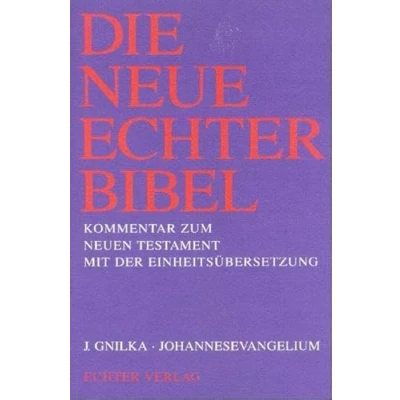 Abbildung von Die Neue Echter Bibel. Kommentar: Johannesevangelium: 4. Lieferung: Kommentar zum Neuen Testament mit der Einheitsübersetzung