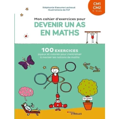 Abbildung von Mon cahier d&#039;exercices pour devenir un as en maths CM1 CM2: 100 exercices joyeux et colorés s&#039;entraîner à manier les notions de