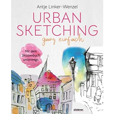 Abbildung von Urban Sketching ganz einfach. Mit dem Skizzenbuch unterwegs. Papier &amp; Stift genügen! wenig Ausrüstung großartige Bilder und Skizzen erschaffen. ... Tipps Tricks (Zeichnen einfach)