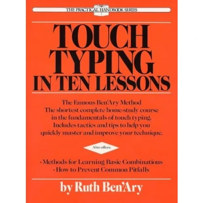 Abbildung von Touch Typing in Ten Lessons: the Famous Ben&#039;Ary Method Shortest Complete Home Study Course Fundamentals of