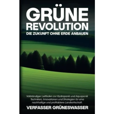 Abbildung von Grüne Revolution: Die Zukunft ohne Erde anbauen