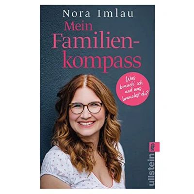 Abbildung von Mein Familienkompass: was brauch&#039; ich und brauchst du? Das Standardwerk für Eltern, die ihre Kinder liebevoll erziehen trotzdem eigenen Bedürfnisse leben wollen.